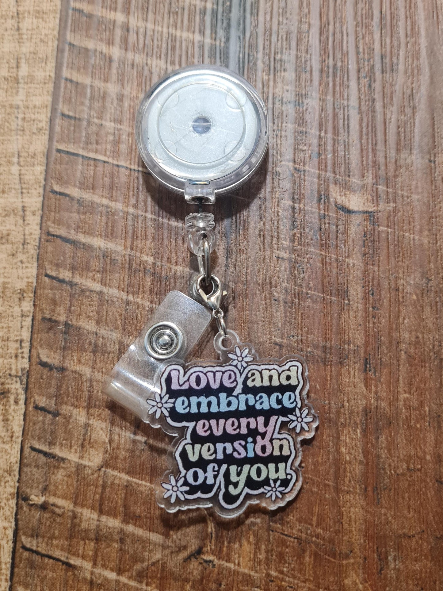 Love and Embrace Badge Charm ~ ID Badge Reel Charm ~ Badge Accessories ~ Badge Charm ~ Love and Embrace Every Version of You Badge Charm