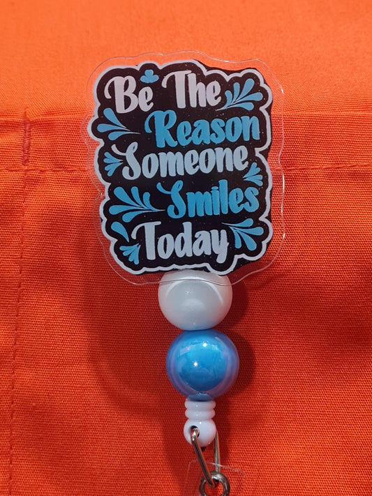 Be The Reason Someone Smiles Today Badge Reel ~ ID Badge Reel ~ Work Badge~ Medical Badge Reel ~ RN Badge Reel ~ Nurse Badge Reel