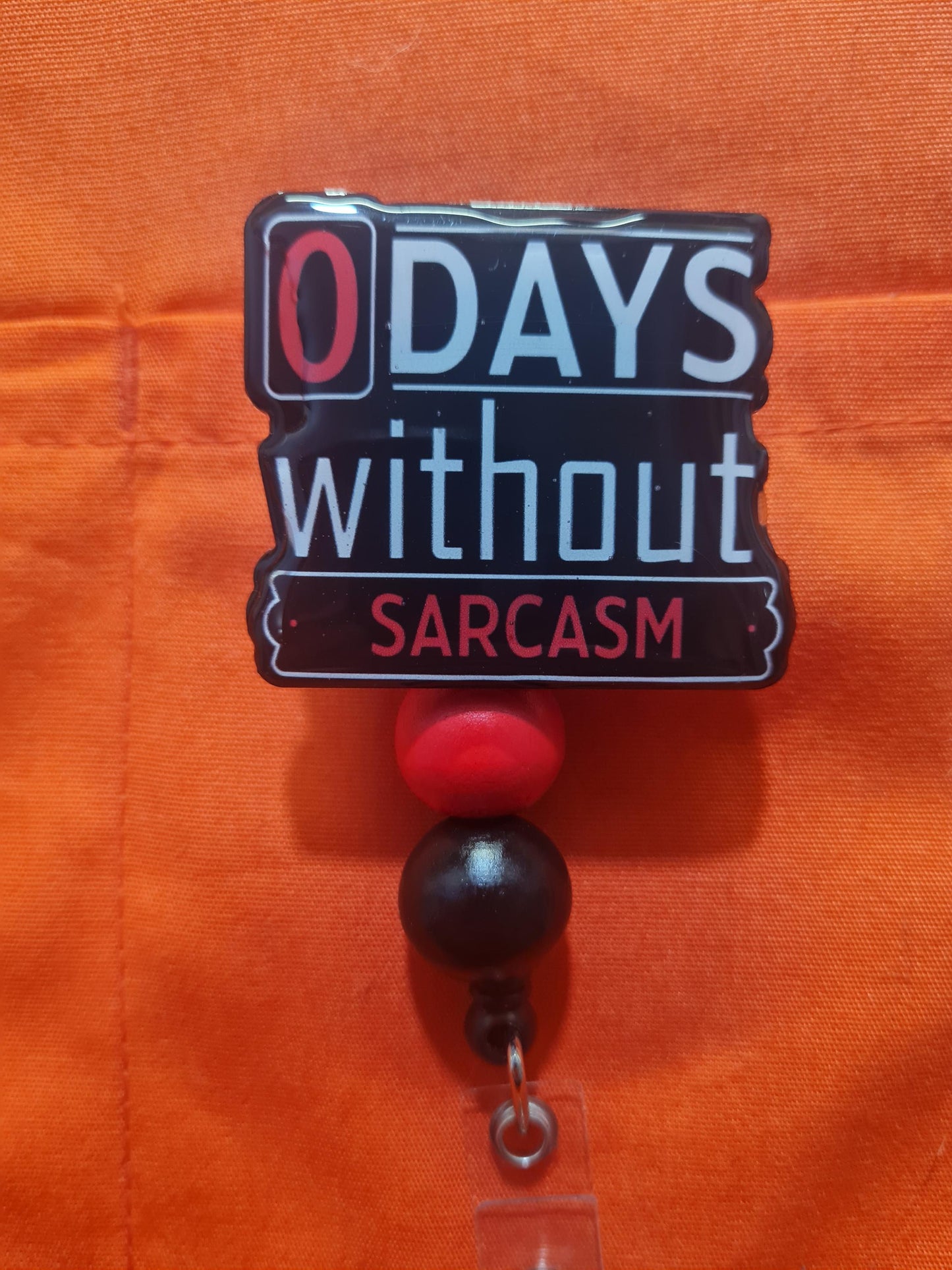 Zero Days Without Sarcasm Badge Reel ~ ID Badge Reel ~ Hippie Badge Reel ~ Sarcastic Reel ~ Work Badge ~ Medical Badge Reel ~ Sarcasm Badge