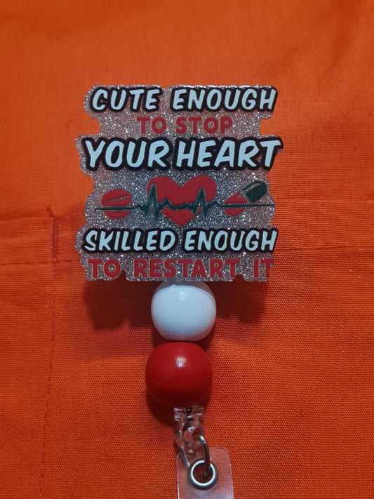 Cute Enough To Stop Your Heart Badge Reel ~  Badge Reel ~ Health Care Badge Reel~ Medical Badge Reel~ Nurse Badge Reel ~ RN Badge Reel
