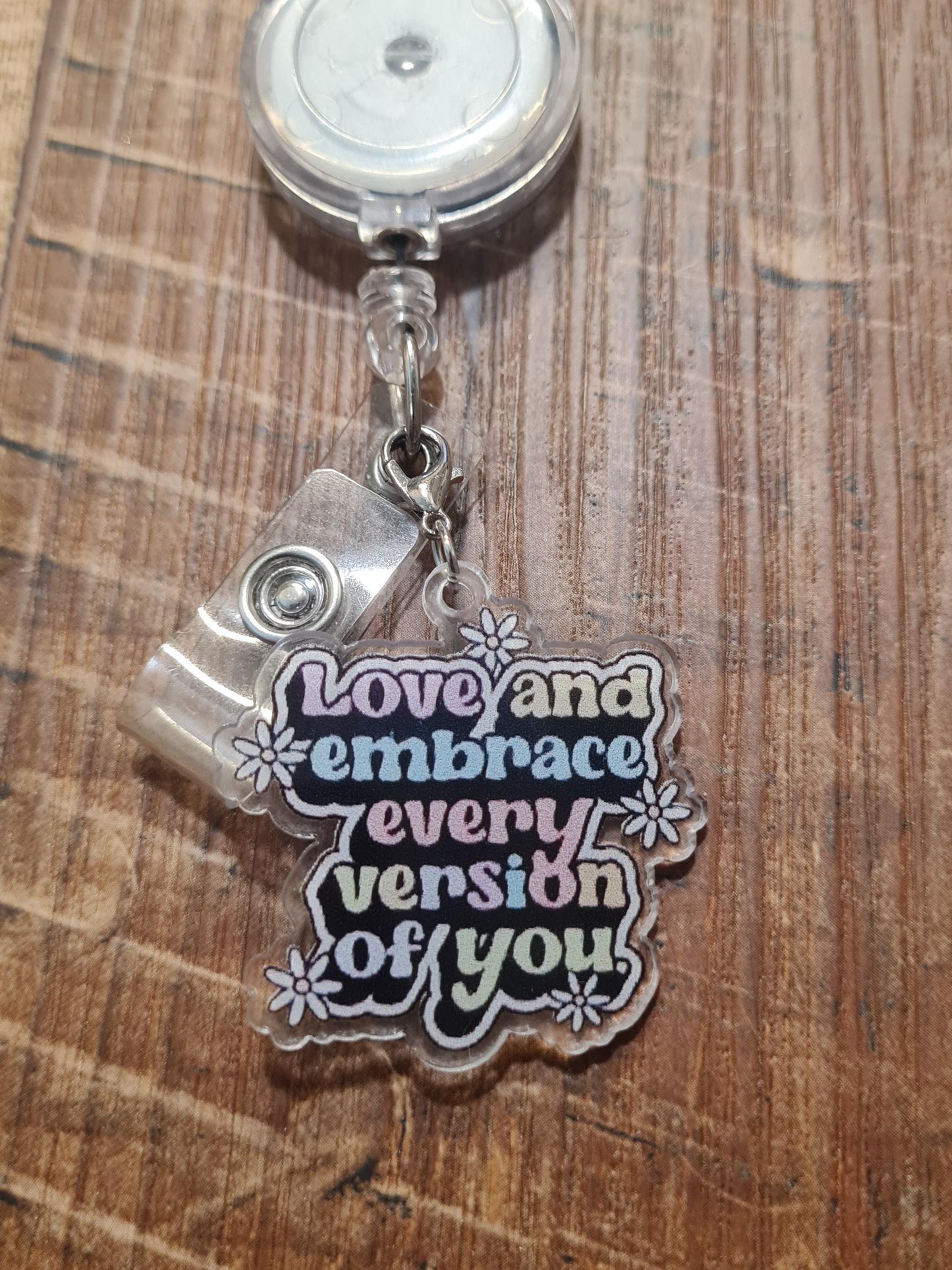 Love and Embrace Badge Charm ~ ID Badge Reel Charm ~ Badge Accessories ~ Badge Charm ~ Love and Embrace Every Version of You Badge Charm