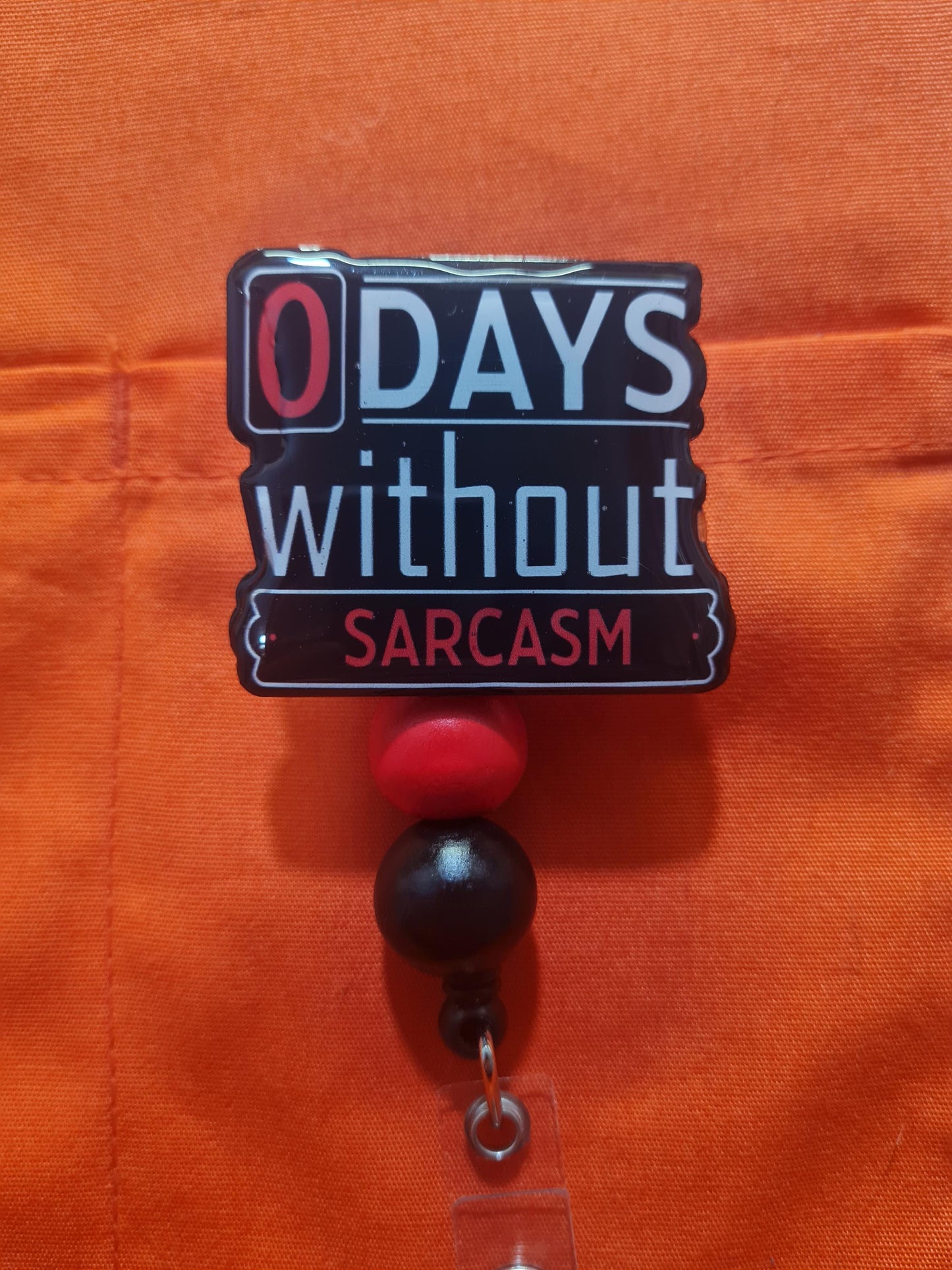 Zero Days Without Sarcasm Badge Reel ~ ID Badge Reel ~ Hippie Badge Reel ~ Sarcastic Reel ~ Work Badge ~ Medical Badge Reel ~ Sarcasm Badge