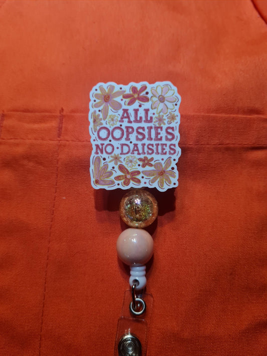 All Oopsie No Daisies Badge Reel  ~ Health Care Badge Reel ~ Medical Badge Reel ~  Badge Reel ~ RN Badge Reel ~ Daisy Badge Reel