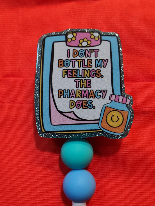 I Don't Bottle Up My Feelings Badge Reel ~ Health Care Badge Reel ~ Medical Badge Reel ~ Pharmacy Tech Badge Reel~ Pharmacist~ RX Badge Reel
