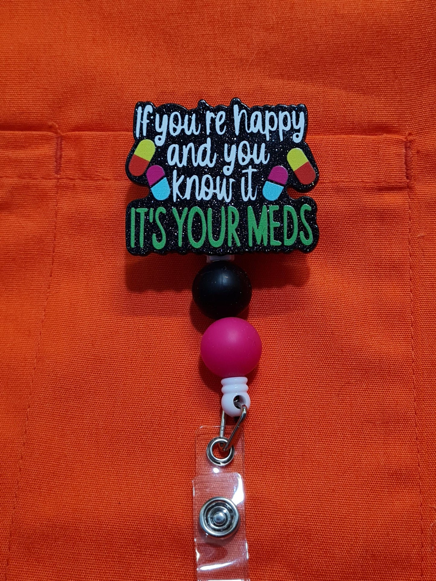 If You're Happy & You Know It Your Meds Badge Reel ~ ID Badge Reel ~ Health Care Badge~ Medical Badge Reel~ Nurse Badge Reel ~ RN Badge Reel