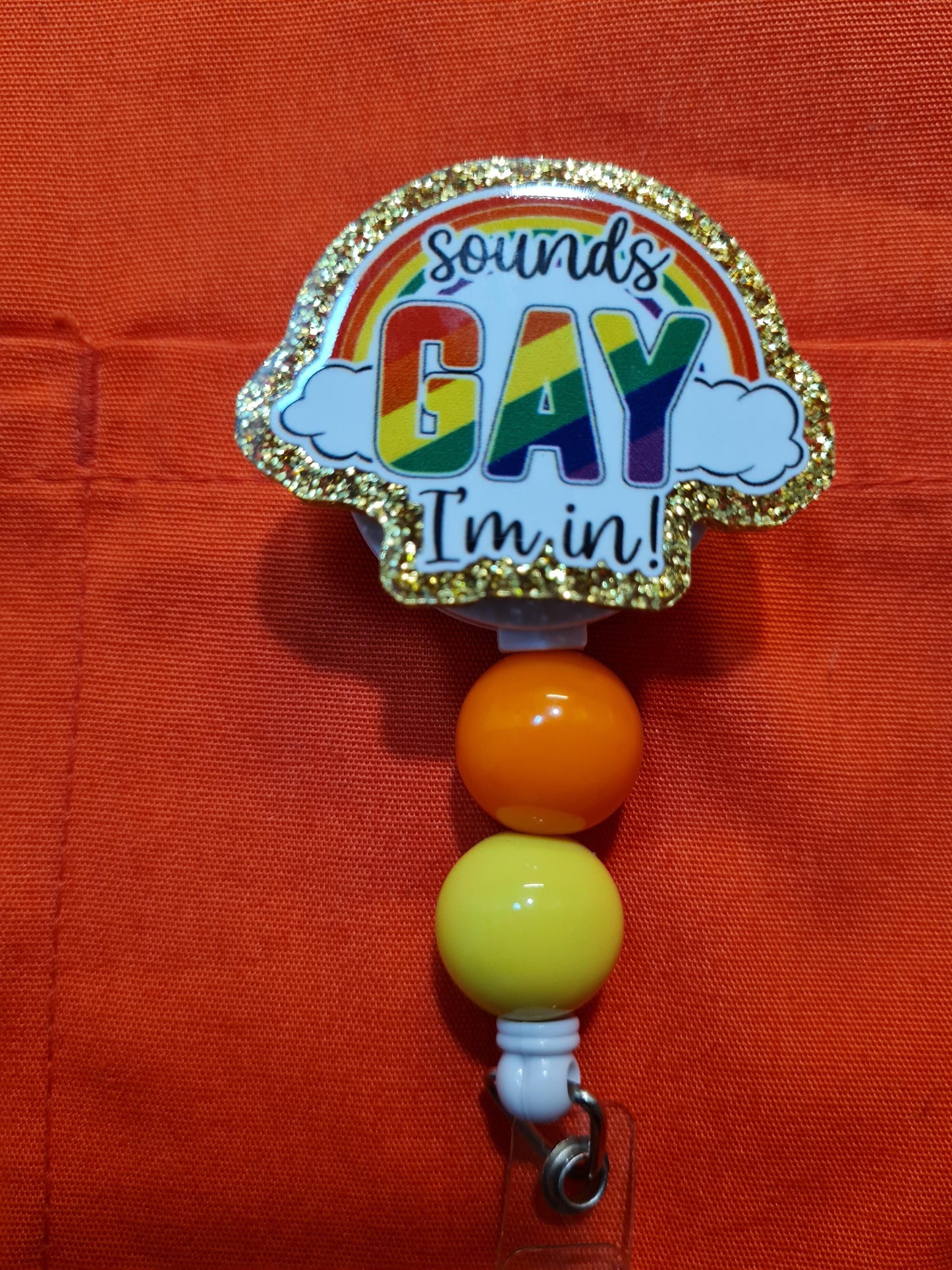 Sounds Gay I'm In Badge Reel ~ ID Badge Reel ~ Health Care Badge Reel ~ Medical Badge Reel ~ LGBTQ Badge Reel ~ LGBTQIA Badge Reel ~ Ally
