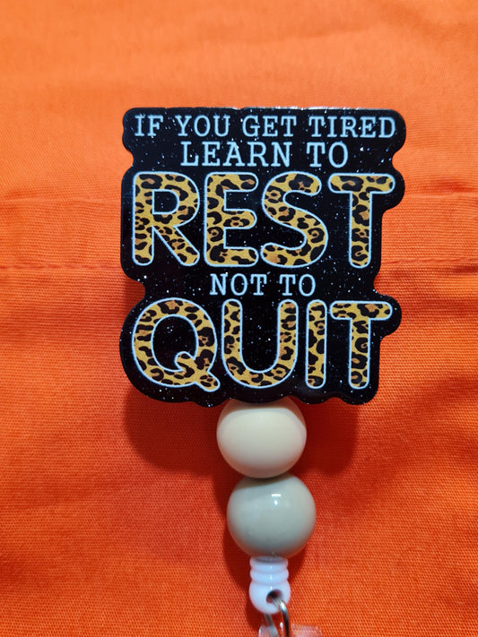 Rest Don't Quit Badge Reel ~ ID Badge Reel ~Health Care Badge Reel ~ Never Give Up Badge Reel ~ Medical Badge Reel~ RN Badge Reel ~ Rest